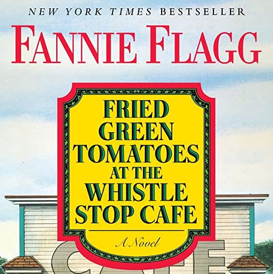 Fried Green Tomatoes at the Whistle Stop Cafe