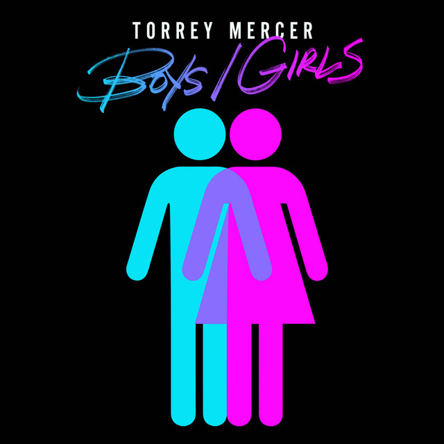 Torrey Mercer, “Boys/Girls”
